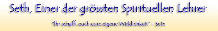 Seth: Der grösste spirituelle Lehrer unserer Zeit - Ihr schafft euch eure eigene Wirklichkeit – Seth, 1963